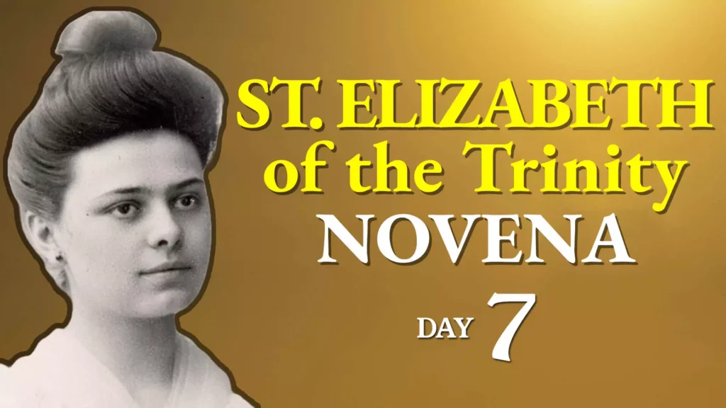 St Elizabeth of the Trinity Novena Day 7