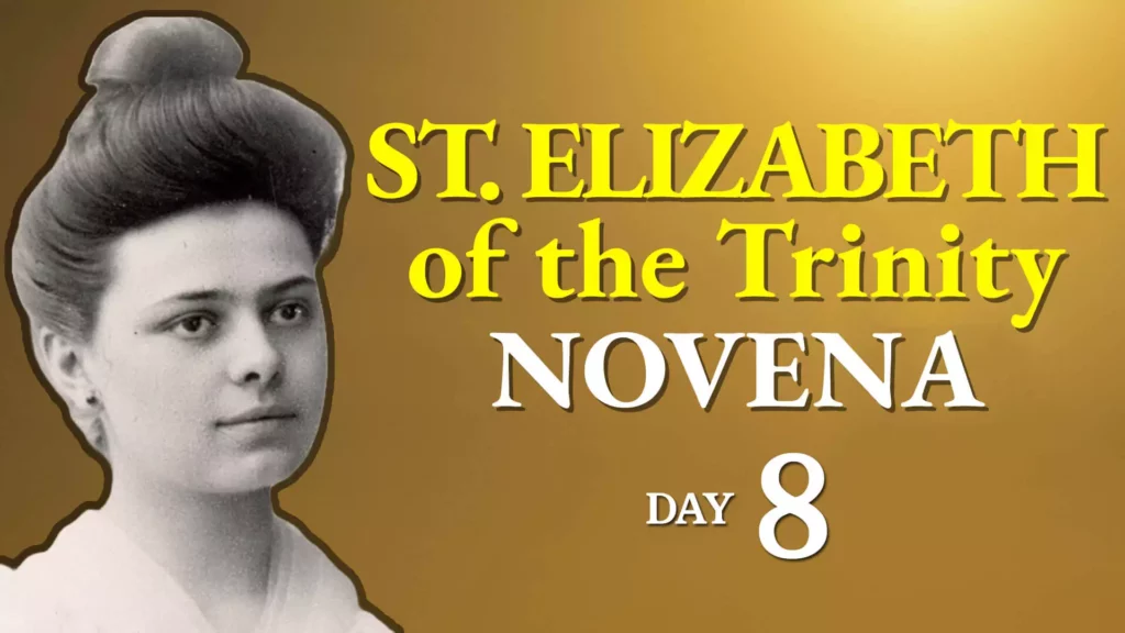 St Elizabeth of the Trinity Novena Day 8