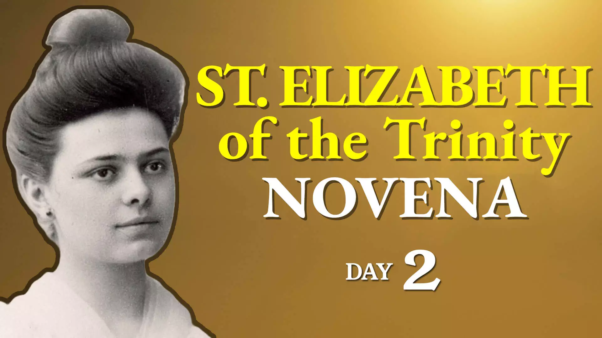 St Elizabeth of the Trinity Novena Day 2