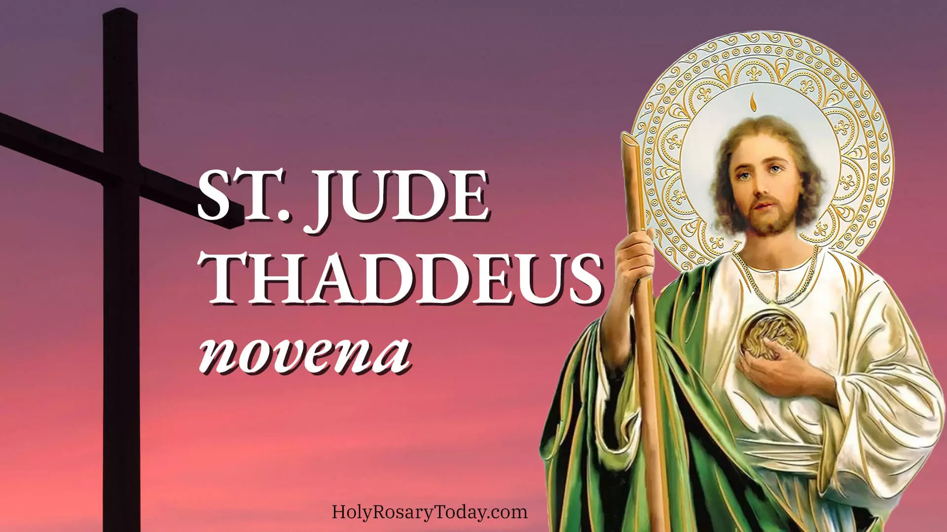 St. Jude Thaddeus Novena - Holy Rosary Today