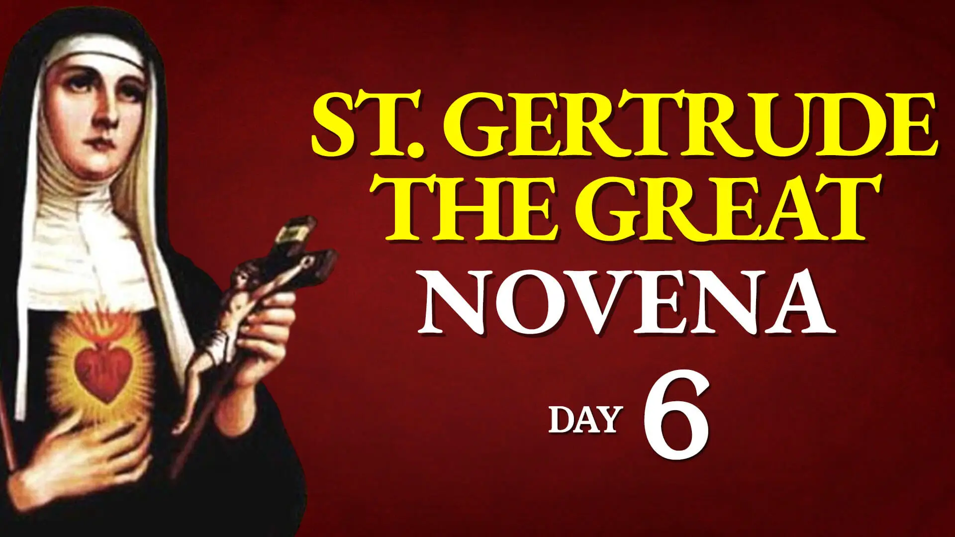 St. Gertrude the Great Novena Day 6