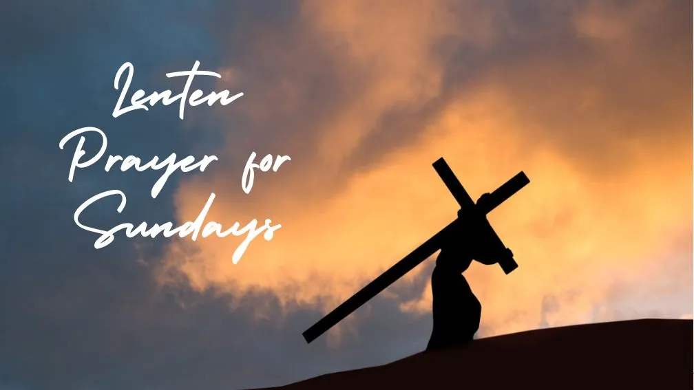 Lenten Prayer for Sundays